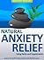 Natural Anxiety Relief Usin...