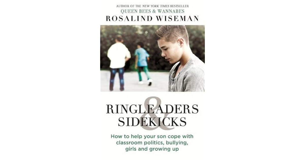Ringleaders and Sidekicks How to Help Your Son Cope with Classroom