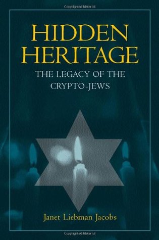 Hidden Heritage: The Legacy of the Crypto-Jews (Paperback)