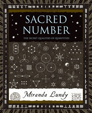 Sacred Number: The Secret Quality of Quantities (Wooden Books, 36)
