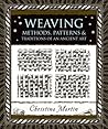 Weaving: Methods, Patterns, and Traditions of the Oldest Art (Wooden Books)