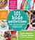 101 Kids Activities That Are the Bestest, Funnest Ever!: The Entertainment Solution for Parents, Relatives & Babysitters!