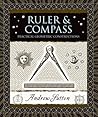 Ruler and Compass: Practical Geometric Constructions (Wooden Books, 34) Ruler and Compass: Practical Geometric Constructions (Wooden Books, 34)