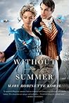Without a Summer by Mary Robinette Kowal Without a Summer by Mary Robinette Kowal