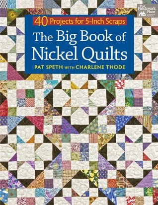 The Big Book of Nickel Quilts: 40 Projects for 5-Inch Scraps (Kindle Edition)