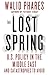 The Lost Spring by Walid Phares