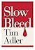 Slow Bleed