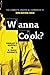 Wanna Cook? by Ensley F. Guffey