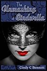 The Unmasking of Cinderella by Cindy C. Bennett
