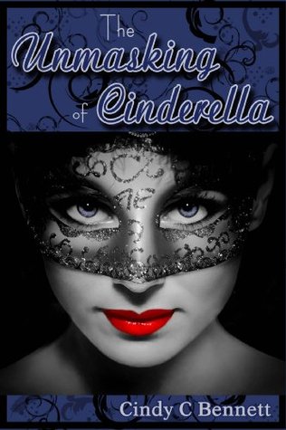 The Unmasking of Cinderella (Enchanted Fairytales, #4)