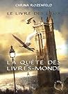 Le Livre Des Lieux (La Quête des Livres-Monde, #2) Le Livre Des Lieux (La Quête des Livres-Monde, #2)