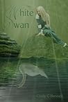 The White Swan by Cindy C. Bennett
