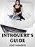 The Introvert's Guide: From someone who always wanted to be an extrovert (Introvert Guide Book 1)