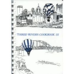 Three Rivers Cookbook III; The Good Taste of Pittsburgh (Spiral-bound)