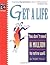 Get a Life by Ralph E. Warner