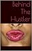 Behind The Hustler by Mercy B.