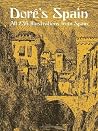 Doré's Spain: All 236 Illustrations from Spain (Dover Fine Art, History of Art) Doré's Spain: All 236 Illustrations from Spain (Dover Fine Art, History of Art)