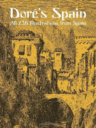 Doré's Spain: All 236 Illustrations from Spain (Dover Fine Art, History of Art)
