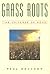 Grass Roots: The Universe of Home (The World As Home)