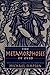 The Metamorphoses of Ovid by Ovid The Metamorphoses of Ovid by Ovid