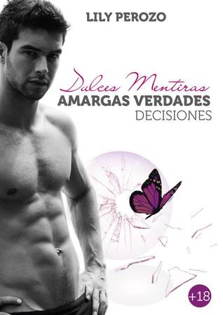 Dulces mentiras, amargas verdades: Decisiones (Unknown Binding)