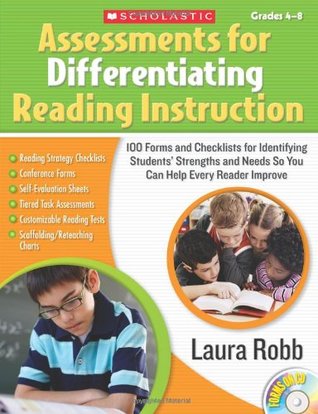 Assessments for Differentiating Reading Instruction: 100 Forms on CD and Checklists for Identifying Students' Strengths and Needs So You Can Help Every Reader Improve (Paperback)
