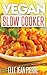 Vegan Slow Cooker Recipes: Healthy, No Meat And No Dairy Slow Cooker Recipes For Busy Vegans. (Simple Vegan Recipe Series)
