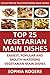 Top 25 Vegetarian Main Dish Recipes: COLLECTION of Top-Notch, Easiest, Quickest and Popular Mouth Watering Vegetarian Main Dish Recipes