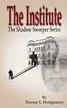 The Institute (The Shadow Sweeper Series, #1) The Institute (The Shadow Sweeper Series, #1)