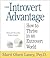 The Introvert Advantage: How to Thrive in an Extrovert World