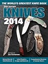 Knives 2014: The World's Greatest Knife Book Knives 2014: The World's Greatest Knife Book