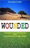 WOUNDED: Powerful Healing Secret for Wounded Divine Dreamers