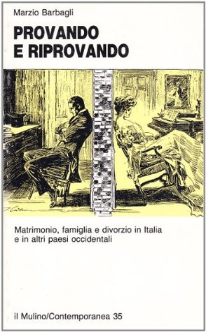 Provando e riprovando: Matrimonio, famiglia e divorzio in Italia e in altri paesi occidentali