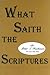 What Saith the Scriptures