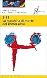 S-21. La macchina di morte dei Khmer rossi