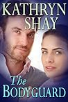 The Bodyguard by Kathryn Shay