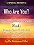 Special Report: Who Are You?: The Ancient Super Science Nadi Reveals Your Truth And How You Can Change Your Life