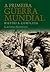 A Primeira Guerra Mundial - História Completa
