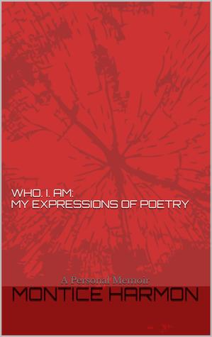 Who I Am... (My Expressions of Poetry)