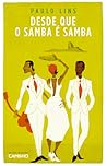 Desde que o Samba é Samba by Paulo Lins