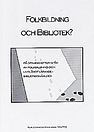 Folkbildning och bibliotek?: På spaning efter spår av folkbildning och livslångt lärande i biblioteksvärlden