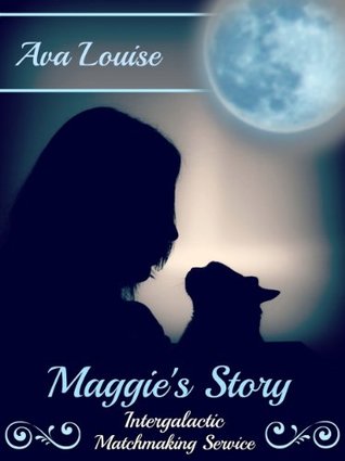 Maggie's Story (Intergalactic Matchmaking Services, #1)
