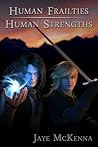 Book cover for Human Frailties, Human Strengths (Guardians of the Leythe, #1)