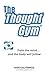 The Thought Gym