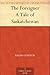 The Foreigner A Tale of Saskatchewan