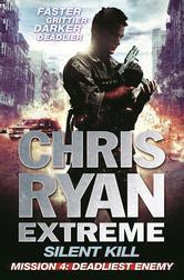 Mission 4: Deadliest Enemy (Chris Ryan Extreme - Silent Kill, #4)