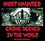Most Haunted Crime Scenes In The World