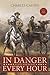 In Danger Every Hour: A Civil War Novel