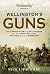 Wellington's Guns: The Untold Story of Wellington and his Artillery in the Peninsula and at Waterloo (General Military)