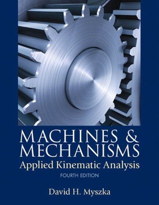 Machines & Mechanisms:  Applied Kinematic Analysis (Kindle Edition)